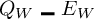 Mathematical expression Q sub W minus E sub W.