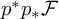 p Superscript asterisk Baseline p Subscript asterisk Baseline script upper F