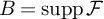upper B equals supp script upper F