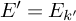upper E prime equals upper E Subscript k prime