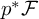 p Superscript asterisk Baseline script upper F