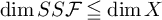dimension upper S upper S script upper F less than over equals dimension upper X