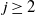 j greater than or equals 2
