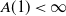 upper A left parenthesis 1 right parenthesis less than normal infinity