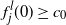 f Subscript j Superscript l Baseline left parenthesis 0 right parenthesis greater than or equals c 0