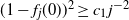 left parenthesis 1 minus f Subscript j Baseline left parenthesis 0 right parenthesis right parenthesis squared greater than or equals c 1 j Superscript negative 2
