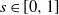 s element of left bracket 0 comma 1 right bracket