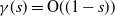 gamma left parenthesis s right parenthesis equals normal upper O left parenthesis left parenthesis 1 minus s right parenthesis right parenthesis