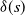 delta left parenthesis s right parenthesis