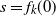 s equals f Subscript k Baseline left parenthesis 0 right parenthesis
