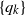 StartSet q Subscript k Baseline EndSet
