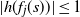 StartAbsoluteValue h left parenthesis f Subscript j Baseline left parenthesis s right parenthesis right parenthesis EndAbsoluteValue less than or equals 1