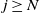 j greater than or equals upper N