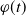 phi left parenthesis t right parenthesis