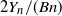 2 upper Y Subscript n divided by left parenthesis upper B n right parenthesis