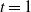 t equals 1