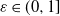 epsilon element of left parenthesis 0 comma 1 right bracket
