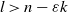 l greater than n minus epsilon k