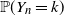 double struck upper P left parenthesis upper Y Subscript n Baseline equals k right parenthesis