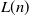upper L left parenthesis n right parenthesis