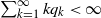 sigma summation Underscript k equals 1 Overscript normal infinity Endscripts k q Subscript k Baseline less than normal infinity