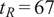 tR equals 67