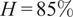 upper H equals 85 percent