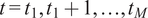 t equals t 1 comma t 1 plus 1 comma ellipsis comma tM