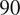 90