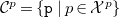 script upper C Superscript p Baseline equals StartSet monospace p vertical bar p element of script upper X Superscript p Baseline EndSet