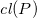 c l left parenthesis upper P right parenthesis