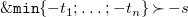 monospace ampersand monospace m monospace i monospace n left brace minus t 1 semicolon ellipsis semicolon minus t Subscript n Baseline right brace succeeds negative s