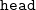 monospace h monospace e monospace a monospace d