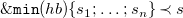 monospace ampersand monospace m monospace i monospace n left parenthesis h b right parenthesis left brace s 1 semicolon ellipsis semicolon s Subscript n Baseline right brace precedes s