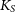 upper K Subscript upper S