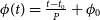 phi left parenthesis t right parenthesis equals StartFraction t minus t 0 Over upper P EndFraction plus phi 0