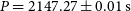 upper P equals 2147.27 plus or minus 0.01 normal s