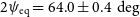 2 psi Subscript normal e normal q Baseline equals 64.0 plus or minus 0.4 degree