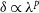 delta proportional to lamda Superscript p