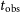 t Subscript normal o normal b normal s