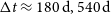 normal upper Delta t almost equals 180 normal d comma 540 normal d