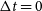 normal upper Delta t equals 0