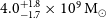 4.0 Subscript negative 1.7 Superscript plus 1.8 Baseline times 10 Superscript 9 Baseline normal upper M Subscript circled dot