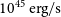10 Superscript 45 Baseline normal e normal r normal g divided by normal s