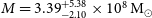 upper M equals 3.39 Subscript negative 2.10 Superscript plus 5.38 Baseline times 10 Superscript 8 Baseline normal upper M Subscript circled dot