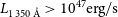 upper L Subscript 1 350 modifying above upper A with ring Baseline greater than 10 Superscript 47 Baseline normal e normal r normal g divided by normal s