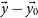 ModifyingAbove y With right arrow minus ModifyingAbove y 0 With right arrow