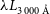 lamda upper L Subscript 3 000 modifying above upper A with ring