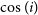 cosine left parenthesis i right parenthesis