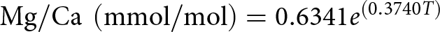 Mg slash Ca left parenthesis mmol slash mol right parenthesis equals 0.6341 e left parenthesis 0.3740 upper T right parenthesis